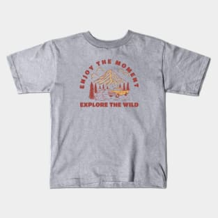 Enjoy The Moment Explore The Wild T-Shirt Kids T-Shirt